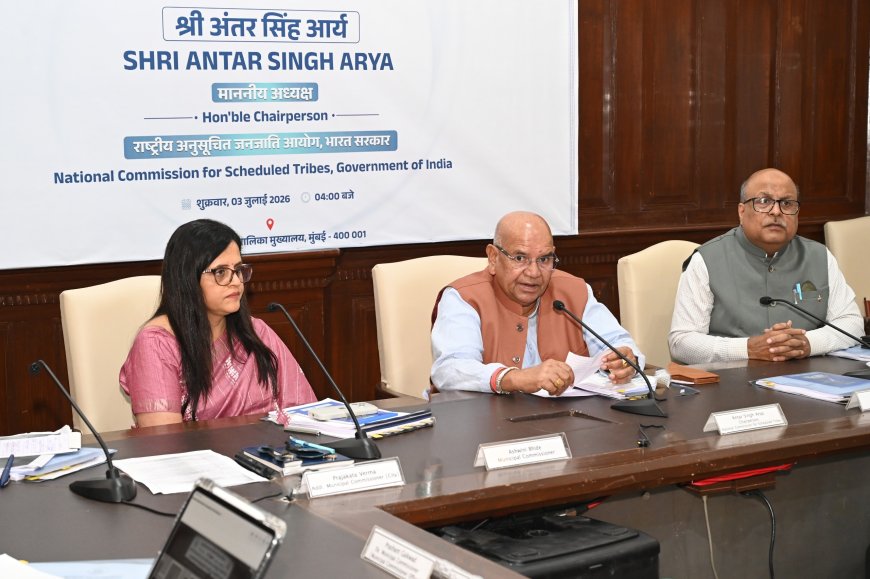 अनुसूचित जमातींसाठी केंद्र-राज्याच्या योजनांचा प्रभावी लाभ द्या; राष्ट्रीय अनुसूचित जमाती आयोगाचे अध्यक्ष अंतर सिंह आर्य यांचे निर्देश