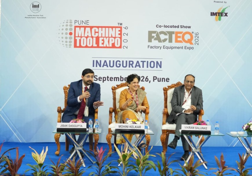 पुणे मशीन टूल एक्स्पो 2026 आणि FACTEQ 2026 चे पुण्यात उद्घाटन; आधुनिक उत्पादन तंत्रज्ञानाचे भव्य प्रदर्शन